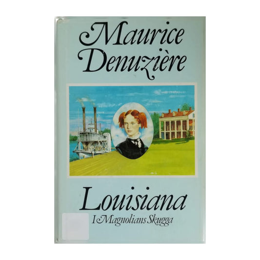 Maurice Denuzière: Louisiana I Magnolians Skugga