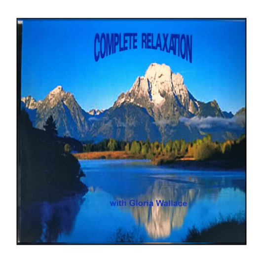 Gloria Wallace: Complete Relaxation