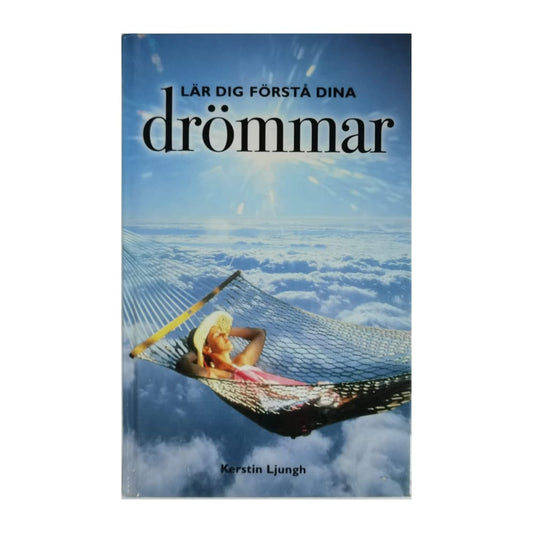 Kerstin Ljungh: Lär Dig Förstå Dina Drömmar