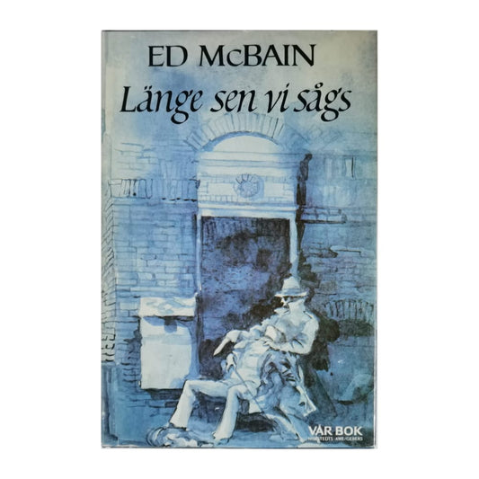 Ed Mcbain: Länge Sen Vi Sågs