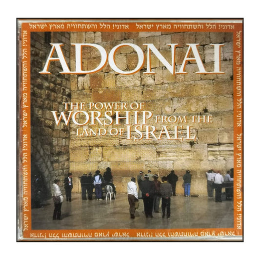 Adonai: The Power Of Worship From The Land Of Israel
