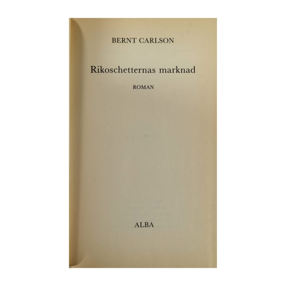 Bernt Carlson: Rikoschetternas Marknad