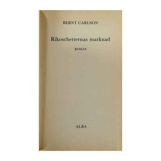 Bernt Carlson: Rikoschetternas Marknad