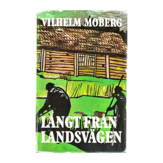 Vilhelm Moberg: LåNgt FråN LandsväGen