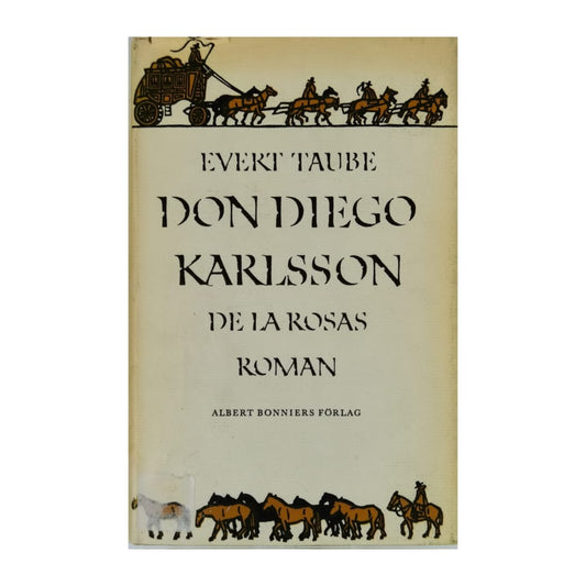 Evert Taube: Don Diego Karlsson De La Rosas Roman