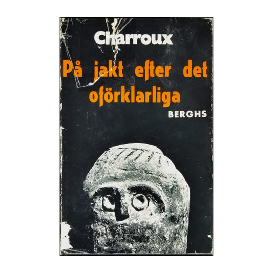 Robert Charroux: På Jakt Efter Det Oförklarliga