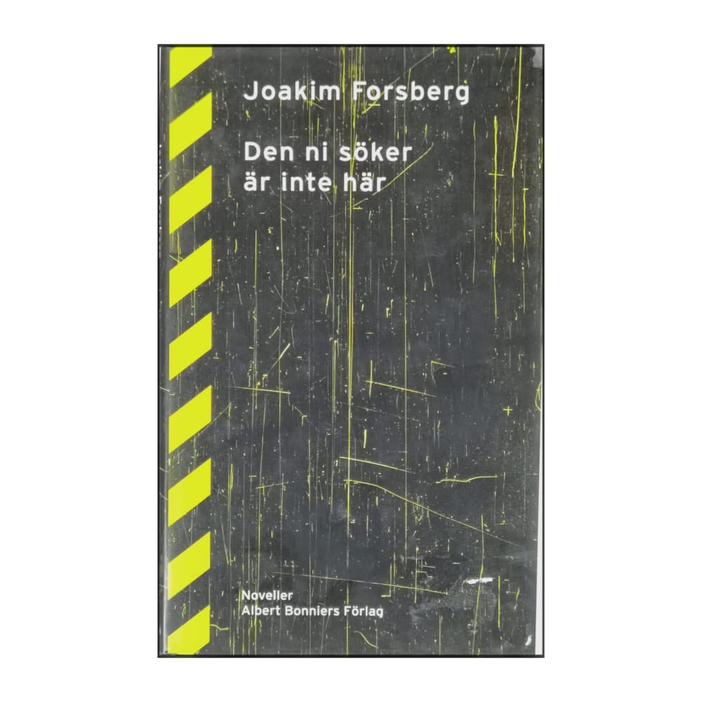 Joakim Forsberg: Den Ni Söker Är Inte Här