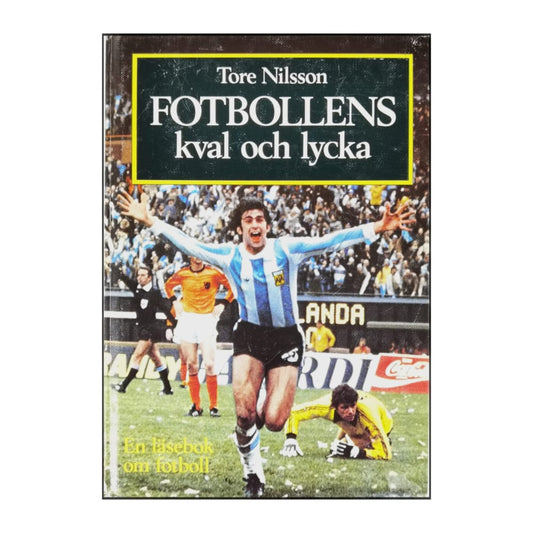 Tore Nilsson: Fotbollens Kval Och Lycka