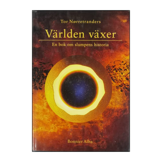 Tor Nørretranders: Världen Växer: En Bok Om Slumpens Historia