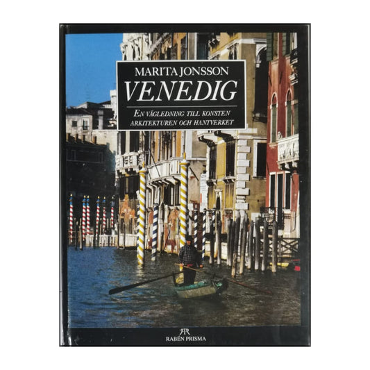 Marita Jonsson: Venedig: En Vägledning Till Konsten Arkitekturen Och Hantverket