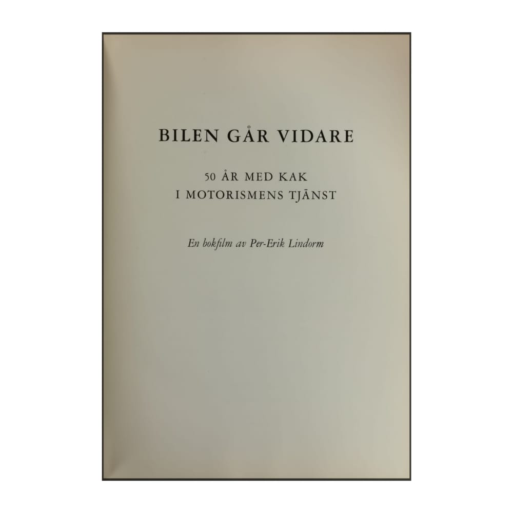 Per-Erik Lindorm: Bilen Går Vidare: 50 År Med Kak I Motorismens Tjänst