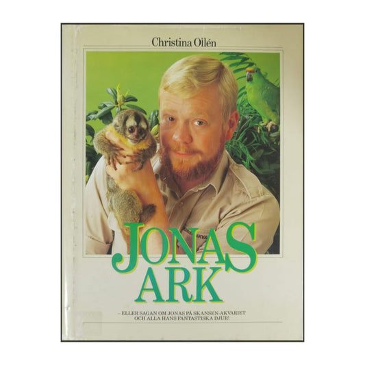Christina Ollén: Jonas Ark: Skansen-Akvariet Och Alla Hans Fantastiska Djur