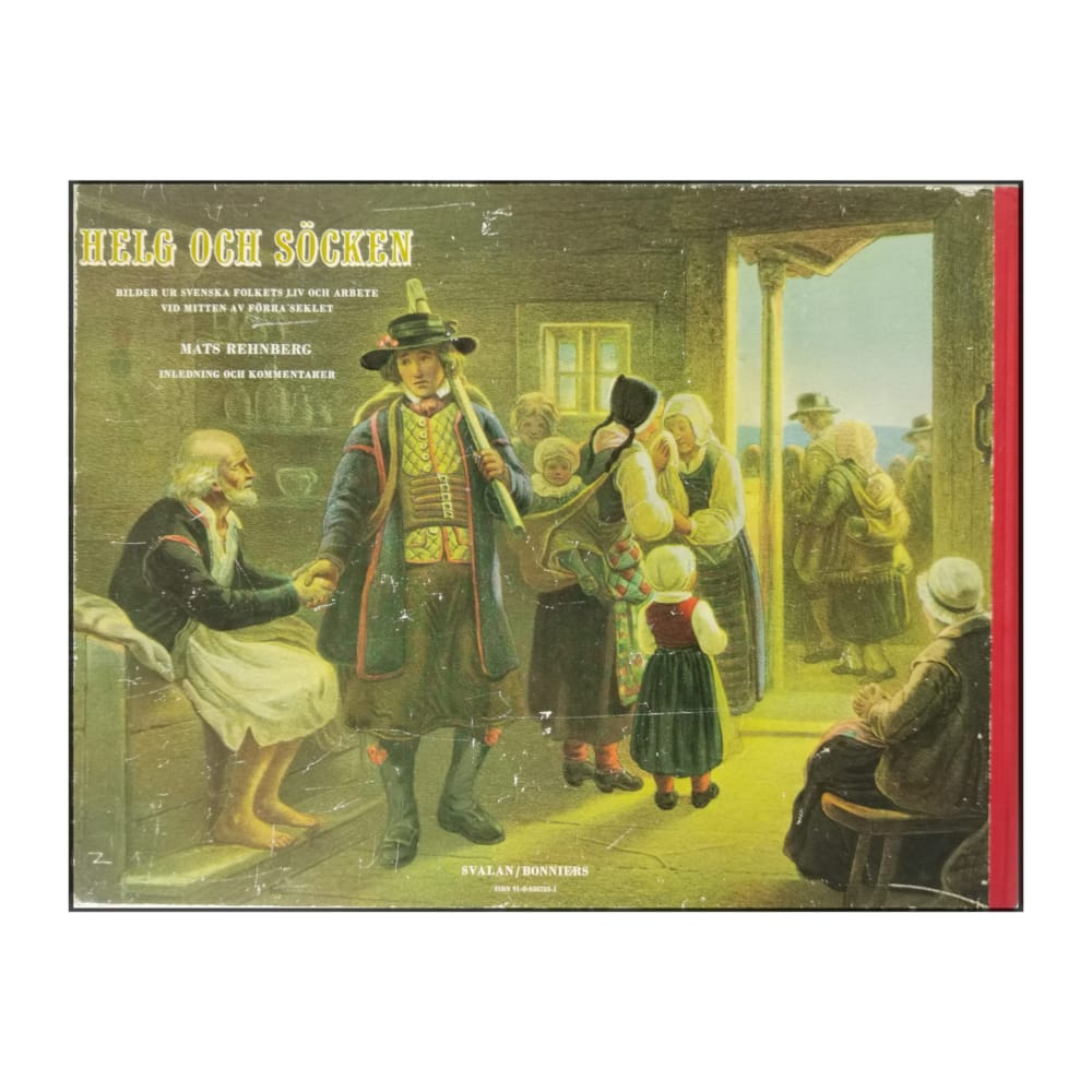 Mats Rehnberg: Helg Och Söcken: Bilder Ur Svenska Folkets Liv Och Arbete