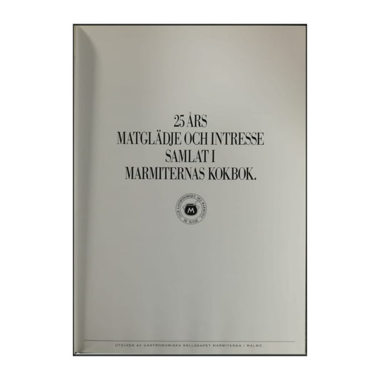 Marmiterna: 25 Års Matglädje Och Intresse Samlat I Marmiternas Kokbok