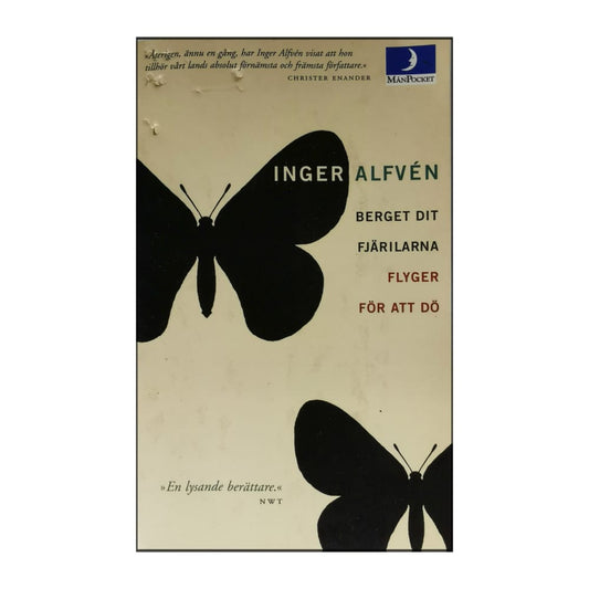 Inger Alfvén: Berget Dit Fjärilarna Flyger För Att Dö