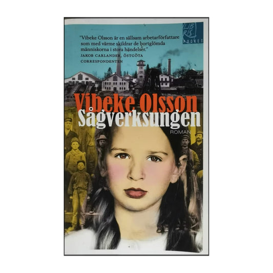 Vibeke Olsson: Sågverksungen