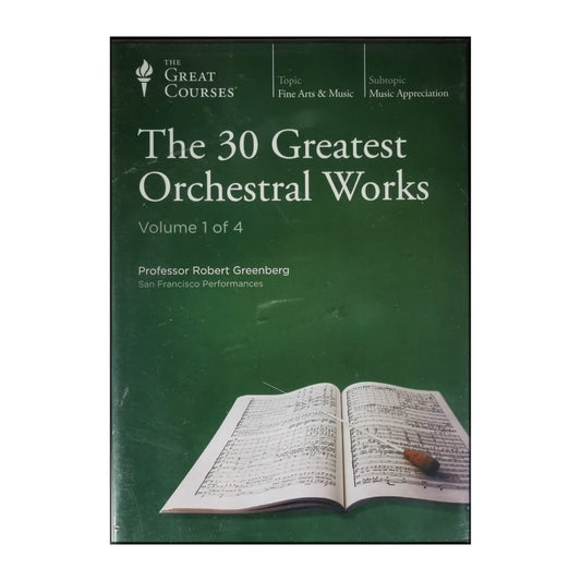 Robert Greenberg: The 30 Greatest Orchestral Works V1