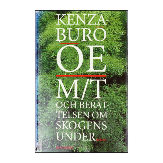 Kenzaburo Oe: M/T Och Berättelsen Om Skogens Under