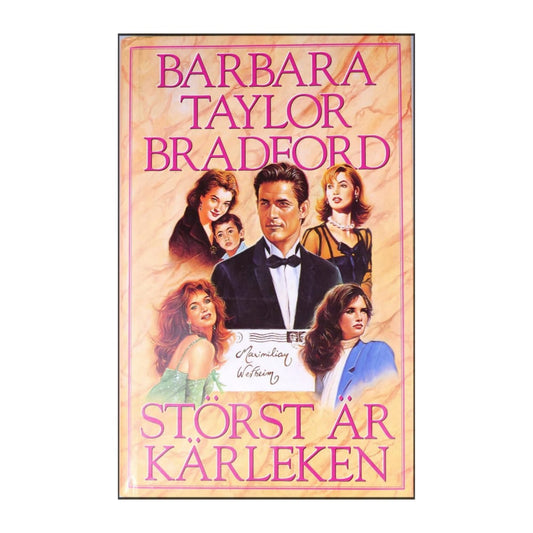 Barbara Taylor Bradford: Störst Är Kärleken