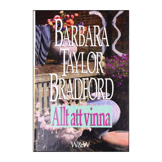 Barbara Taylor Bradford: Allt Att Vinna