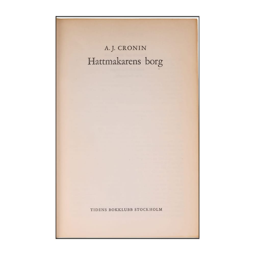 A. J. Cronin: Hattmakarens Borg