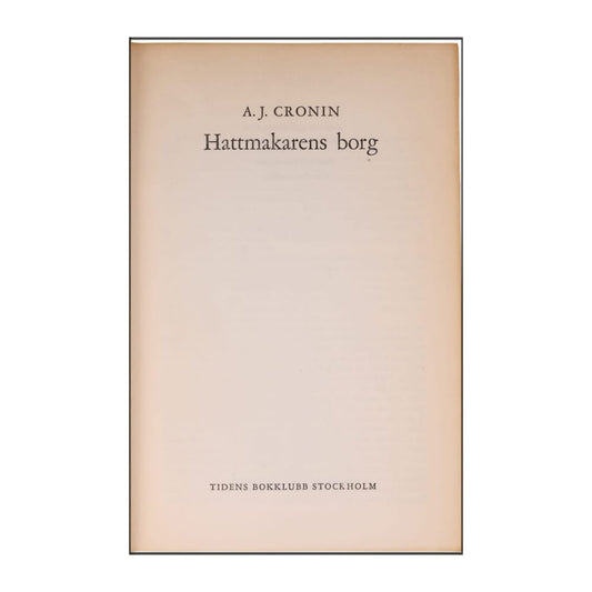 A. J. Cronin: Hattmakarens Borg