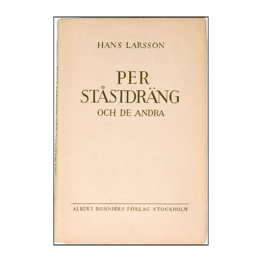 Hans Larsson: Per Ståstdräng Och De Andra