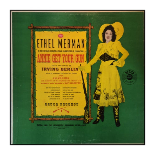 Annie Get Your Gun: Ethel Merman & Ray Middleton & Irving Berlin