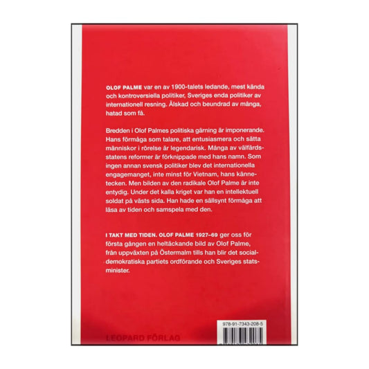 Kjell Östberg: I Takt Med Tiden: Olof Palme 1927-1969