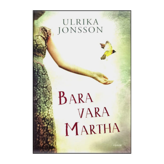 Ulrika Jonsson: Bara Vara Martha