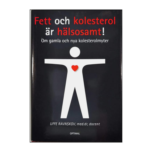 Uffe Ravnskov: Fett Och Kolesterol Är Hälsosamt!