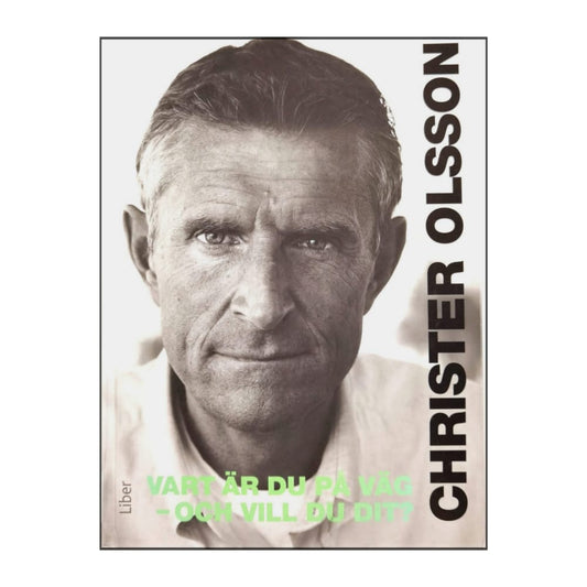 Christer Olsson: Vart Är Du På Väg Och Vill Du Dit?