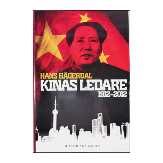Hans Hägerdal: Kinas Ledare 1912–2012