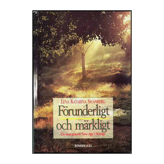 Lena Katarina Swanberg: Förunderligt Och Märkligt