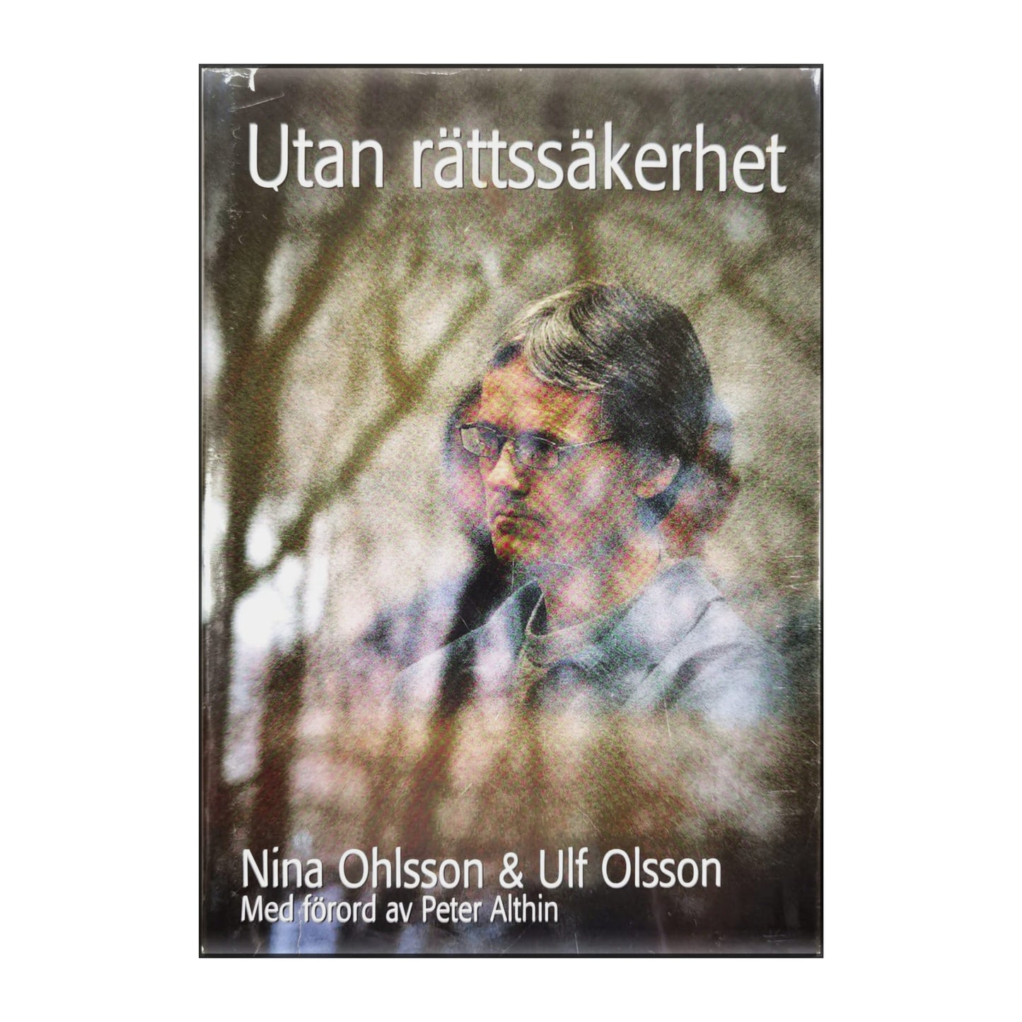 Nina Ohlsson & Ulf Olsson: Utan Rättssäkerhet