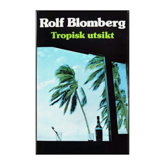Rolf Blomberg: Tropisk Utsikt