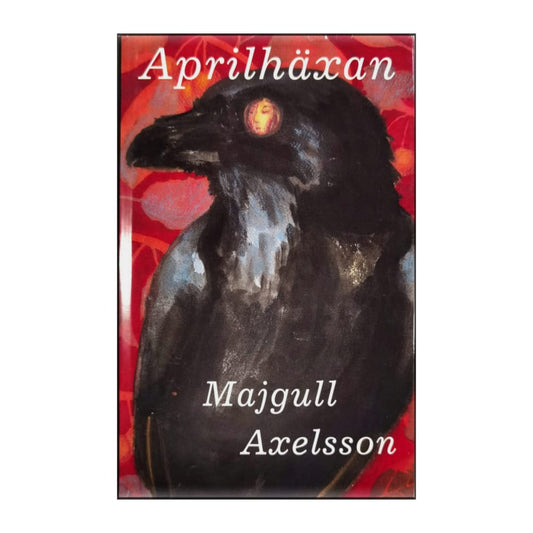 Majgull Axelsson: Aprilhäxan