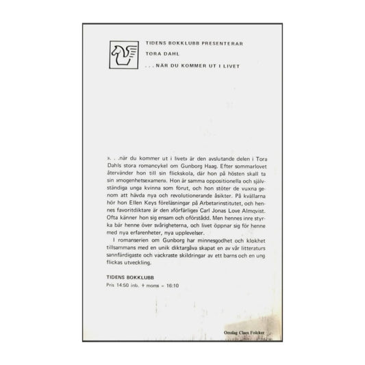 Tora Dahl: När Du Kommer Ut I Livet