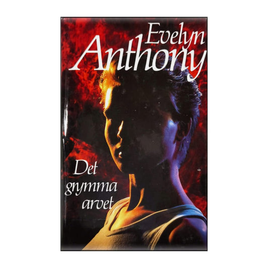 Evelyn Anthony: Det Grymma Arvet