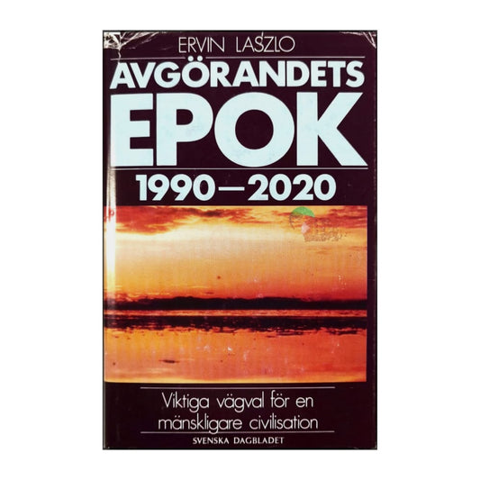 Ervin Laszlo: Avgörandets Epok 1990–2020