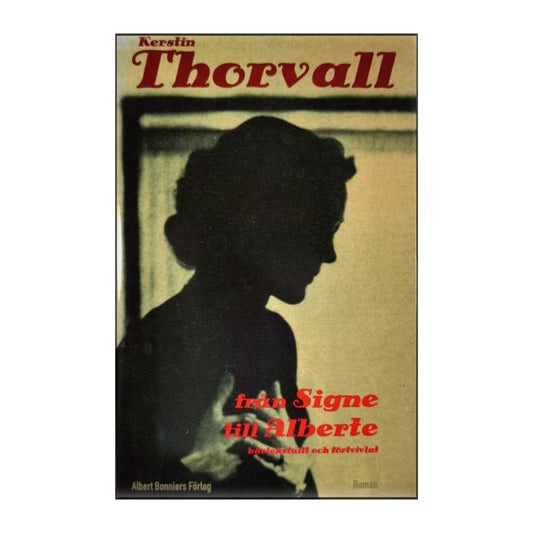 Kerstin Thorvall: Från Signe Till Alberte