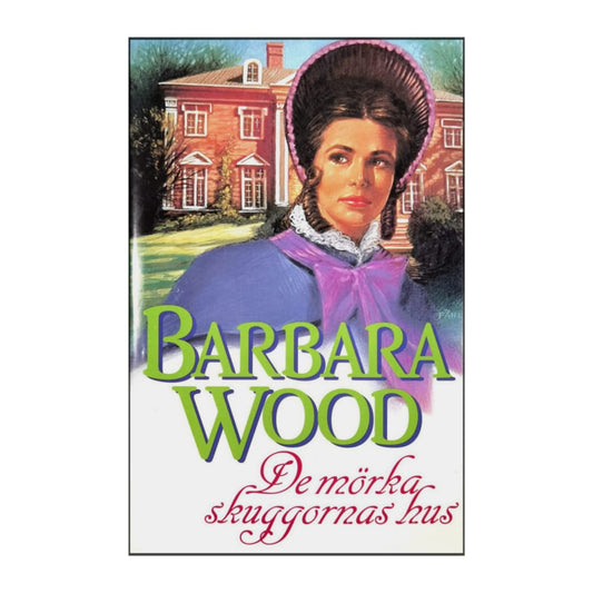 Barbara Wood: De Mörka Skuggornas Hus