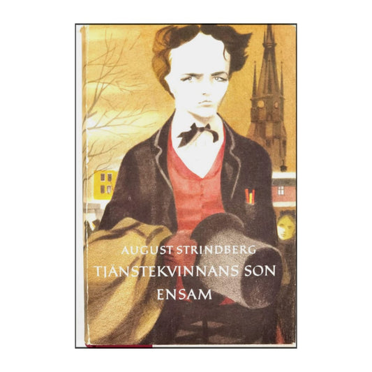 August Strindberg: Tjänstekvinnans Son - Ensam