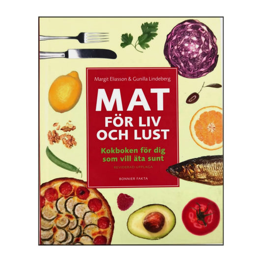 Gunilla Lindeberg & Margit Eliasson: Mat För Liv Och Lust