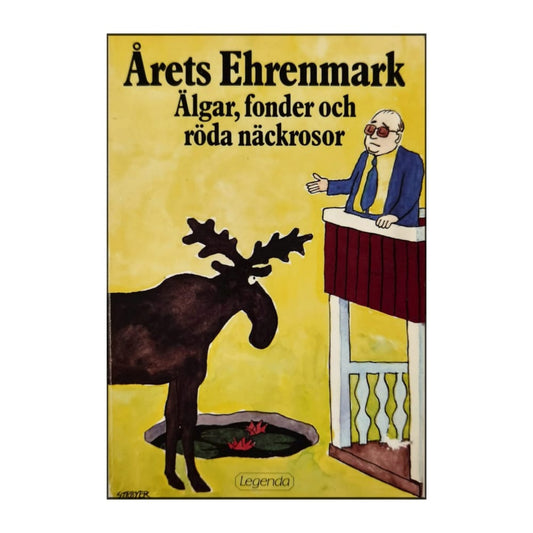 Torsten Ehrenmark: Älgar Fonder Och Röda Näckrosor