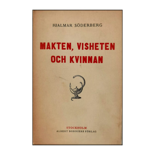 Hjalmar Söderberg: Makten Visheten Och Kvinnan