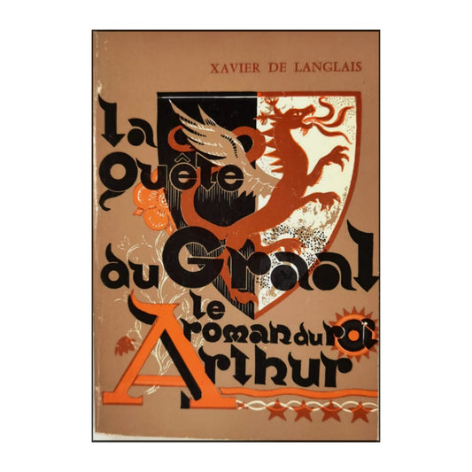 Xavier De Langlais: Le Roman Du Roi Arthur