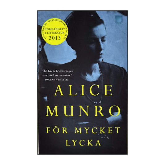 Alice Munro: För Mycket Lycka