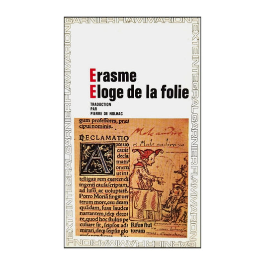 Érasme: Éloge De La Folie