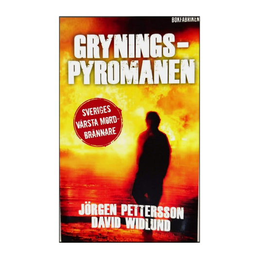 David Widlund & Jörgen Pettersson: Gryningspyromanen